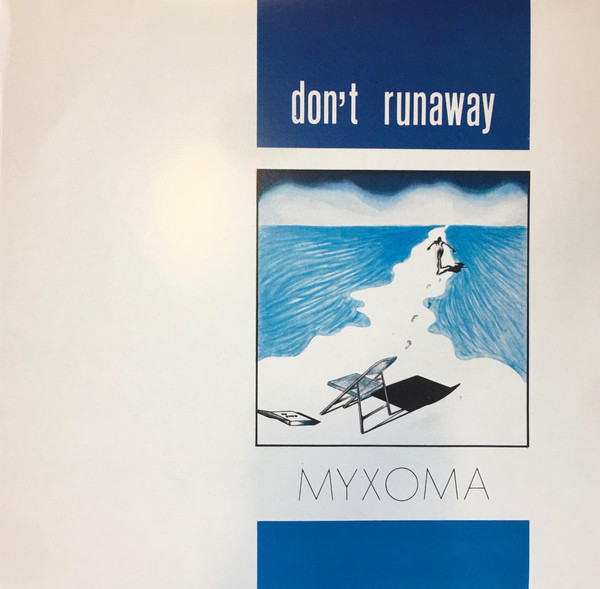 Myxoma ‎– Don't Runaway